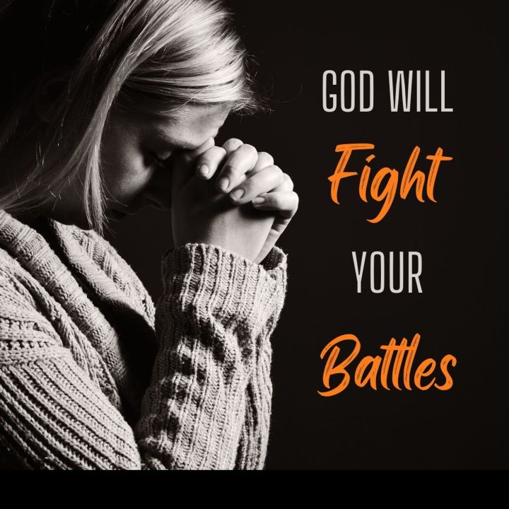 . God will fight your battles.jpg
