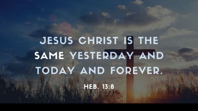 . Jesus same forever.jpg